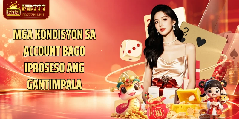 Mga kondisyon sa account bago iproseso ang gantimpala