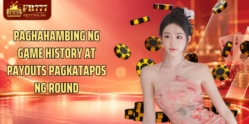 Paghahambing ng game history at payouts pagkatapos ng round