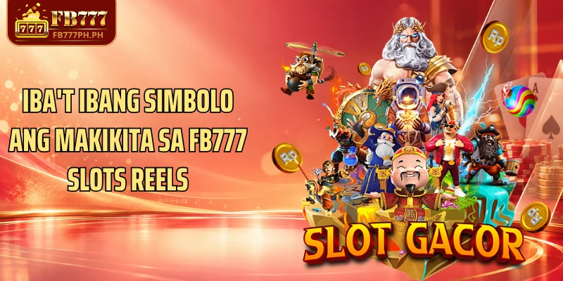 Iba't ibang simbolo ang makikita sa FB777 Slots reels
