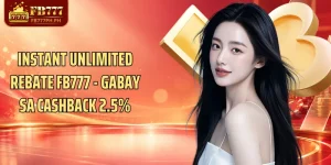Instant Unlimited Rebate FB777 - Gabay Sa Cashback 2.5%