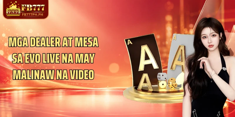 Mga dealer at mesa sa EVO Live na may malinaw na video