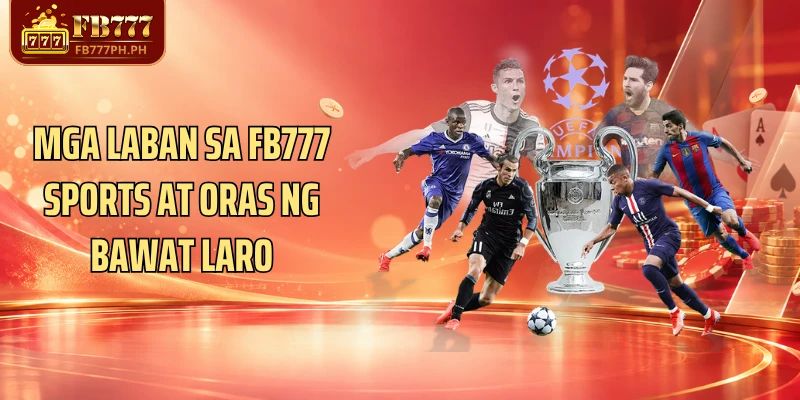 Mga laban sa FB777 Sports at oras ng bawat laro