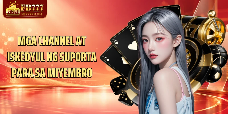 Mga channel at iskedyul ng suporta para sa miyembro