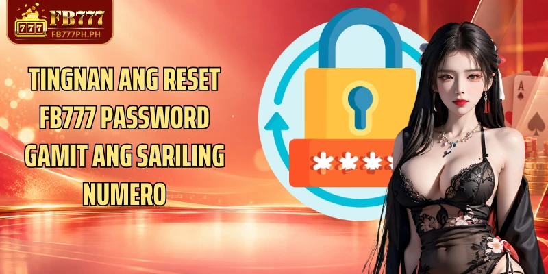 Tingnan ang Reset FB777 Password gamit ang sariling numero