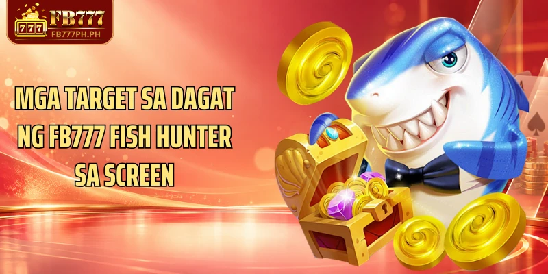 Mga target sa dagat ng FB777 Fish Hunter sa screen