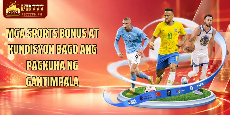 Mga sports bonus at kundisyon bago ang pagkuha ng gantimpala