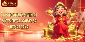 Tips To Always Win At Slots FB777: Gabay Sa RTP At Taya