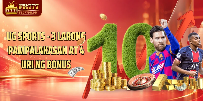 UG Sports - 3 Larong Pampalakasan At 4 Uri Ng Bonus