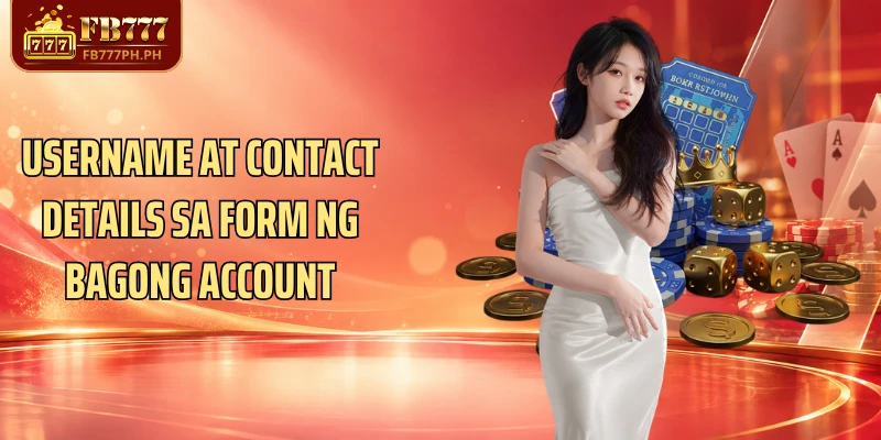 Username at contact details sa form ng bagong account