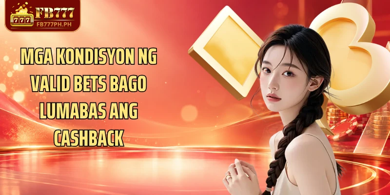 Mga kondisyon ng valid bets bago lumabas ang cashback